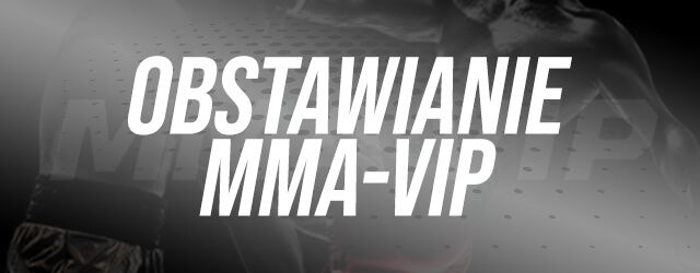Obstawianie MMA VIP