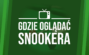 Snooker: Gdzie oglądać, Transmisja za darmo