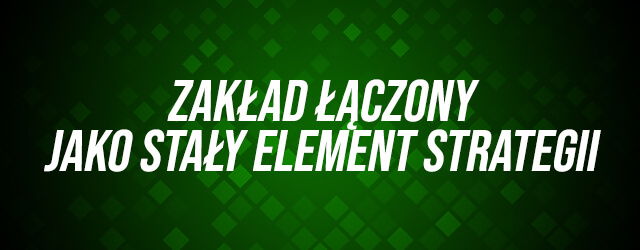 strategia zakładów łączonych