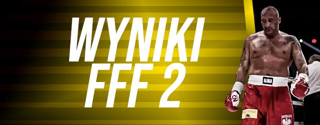 wyniki gali fff 2
