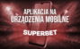 Superbet aplikacja - pobierz na Android i iOS