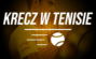 Krecz w tenisie - co to, jakie są zasady rozliczania?