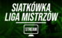 Siatkarska Liga Mistrzów: Gdzie oglądać, Transmisja za darmo
