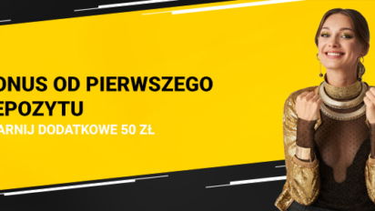 Bonus 50 pln od pierwszego depozytu