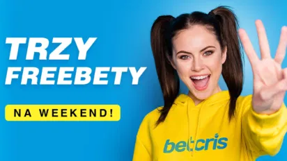 Trzy freebety na weekendowe emocje
