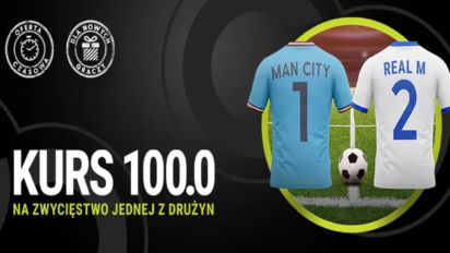 Kurs 100 na zwycięstwo City lub Realu
