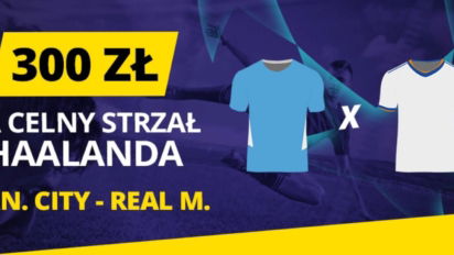 300 zł za celny strzał Erlinga Haalanda w meczu z Realem Madryt