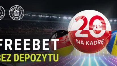 Freebet 20 pln bez depozytu na mecz Polski. Zarejestruj konto i odbierz darmowe 20 pln w formie freebetu