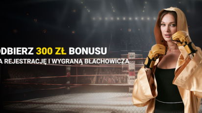 Bonus 300 pln za wygraną Błachowicza - zarejestruj konto i udziel obu zgód marketingowych, a otrzymasz spory bonus przy zwycięstwie Błachowicza