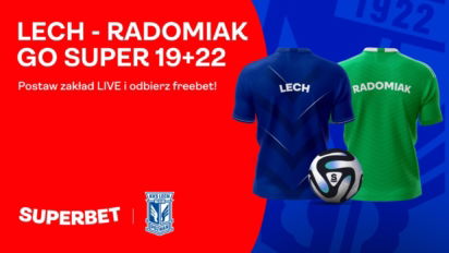 Lech Poznań- Radomiak Radom: Go Super freebet 22 PLN za kupon na mecz Lecha