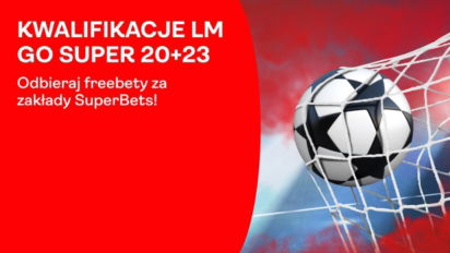 Kwalifikacje do Ligi Mistrzów: Bonus SuperBets Multi 20+23 PLN