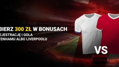 300 zł za rejestrację na Fortunie i gola Tottenhamu lub Liverpoolu