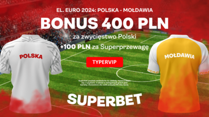Bonus 400 PLN za wygrany zakład na zwycięstwo Polski z Mołdawią + 100 PLN za Superprzewagę w meczu