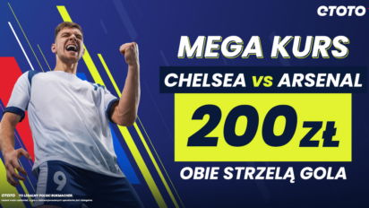 Mega Kurs 200.00 na Chelsea vs Arsenal - zgarnij bonusowe 200 pln za btts
