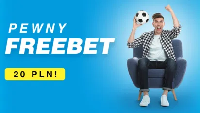 Pewny freebet o wartości 20 pln - zgarnij bonus niezależnie od rozstrzygnięcia kuponu