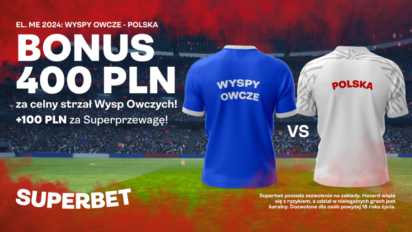Bonus 400 zł za wygrany zakład na mecz Wyspy Owcze - Polska