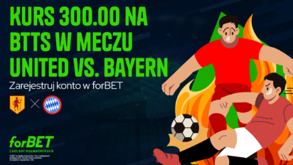 Kurs 300.00 na Obie drużyny strzelą gola w meczu Manchester United - Bayern Monachium