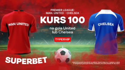 Bonusowe 200 PLN za wygrany zakład na gola jednej z drużyn w meczu Manchester United vs Chelsea