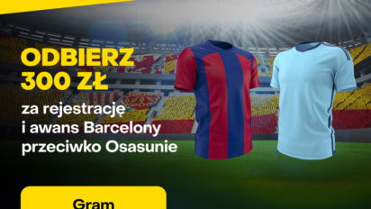 Bonus 300 PLN za rejestrację i awans Barcelony z Osasuną