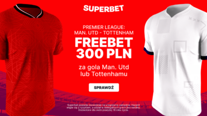 Freebet 300 PLN za gola Manchesteru United lub Tottenhamu w 21. kolejce Premier League
