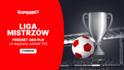 Freebet 300 PLN za wygrany zakład 1X2 na dowolny mecz 1/8 finału Ligi Mistrzów