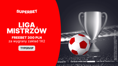 Freebet 300 PLN za wygrany zakład na mecz Ligi Mistrzów