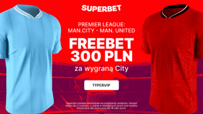 Freebet 300 PLN za zwycięstwo Manchesteru City z Manchesterem United