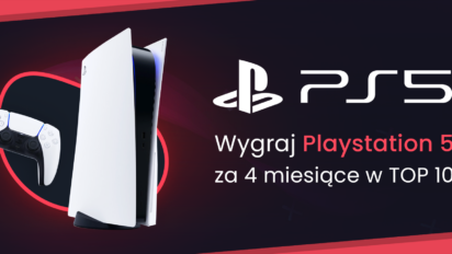 Znajdź się w TOP 10 klasyfikacji Typów Dnia przez 4 miesiące z rzędu i wygraj PlayStation5!