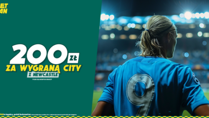 Freebet 200 PLN za wygraną Man City z Newcastle