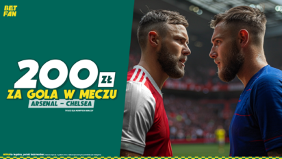 Freebet 200 PLN za gola w meczu Arsenalu z Chelsea