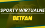 Betfan sporty wirtualne