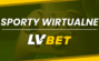 LVBET sporty wirtualne - odbierz DODATKOWY BONUS!