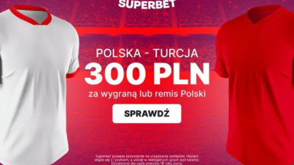 Bonus 300 PLN za wygraną lub remis Polski z Turcją