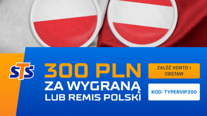 Bonus 300 PLN za wygraną lub remis Polski z Austrią