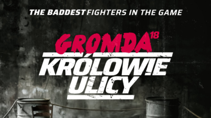 Gromda 18 karta walk - sprawdź kto zawalczy na gali!