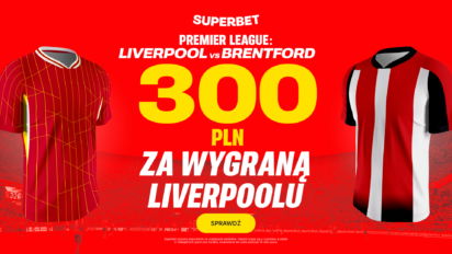 Bonus 300 PLN za wygraną Liverpoolu z Brentford