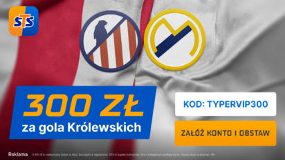 Bonus 300 PLN za gola Atletico lub Realu Madryt