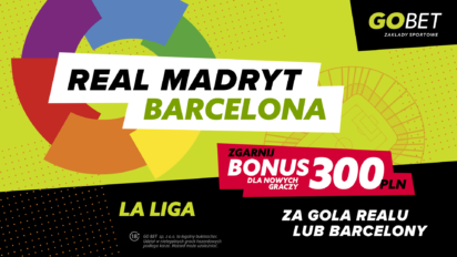 Bonus 300 PLN za gola Realu Madryt lub FC Barcelony