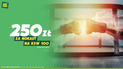 250 PLN ZA NOKAUT NA KSW 100
