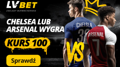 Kurs 100.00 na wygraną Chelsea lub Arsenalu