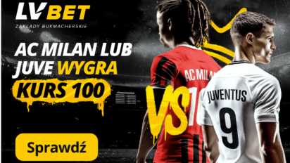 Kurs 100.00 na wygraną Milanu lub Juventusu