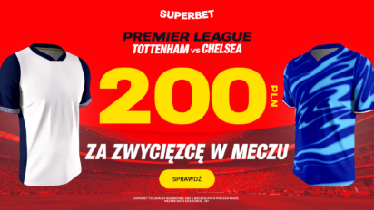 Bonus 200 PLN za wygraną Tottenhamu lub Chelsea