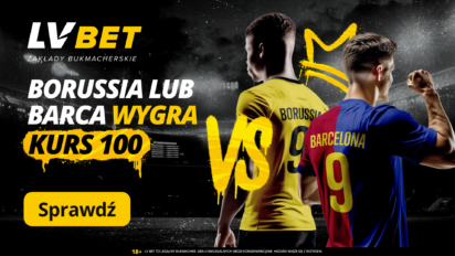 Kurs 100.00 na wygraną Borussii lub Barcelony