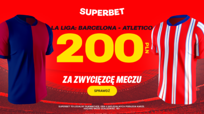 Bonus 200 PLN za wytypowanie zwycięzcy meczu FC Barcelona - Atletico