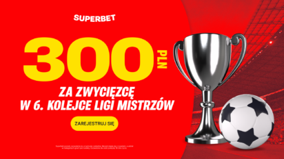 Bonus 300 PLN za zwycięzcę meczu w Lidze Mistrzów