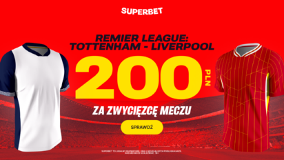 Bonus 200 PLN za wygraną Liverpoolu lub Tottenhamu