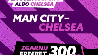 Freebet 300 PLN za gola Manchesteru City albo Chelsea