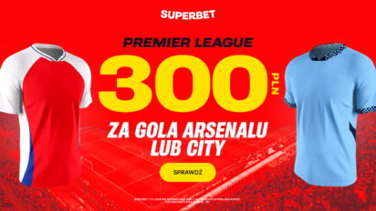 Bonus 300 PLN za gola City lub Arsenalu