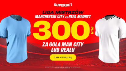 Bonus 300 PLN za gola City lub Realu Madryt
