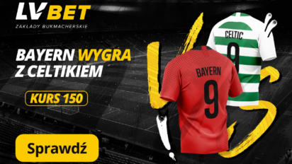 Kurs 150.00 na wygraną Bayernu Monachium z Celtikiem